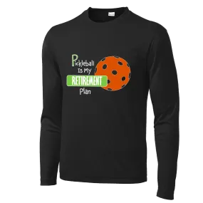 Pickleball Is My Retirement Plan | Men's Long Sleeve Pickleball Shirts | 100% Polyester