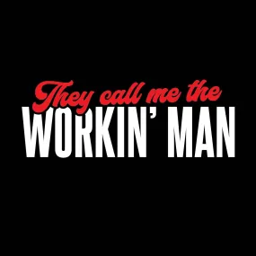 They call me the Workin' Man